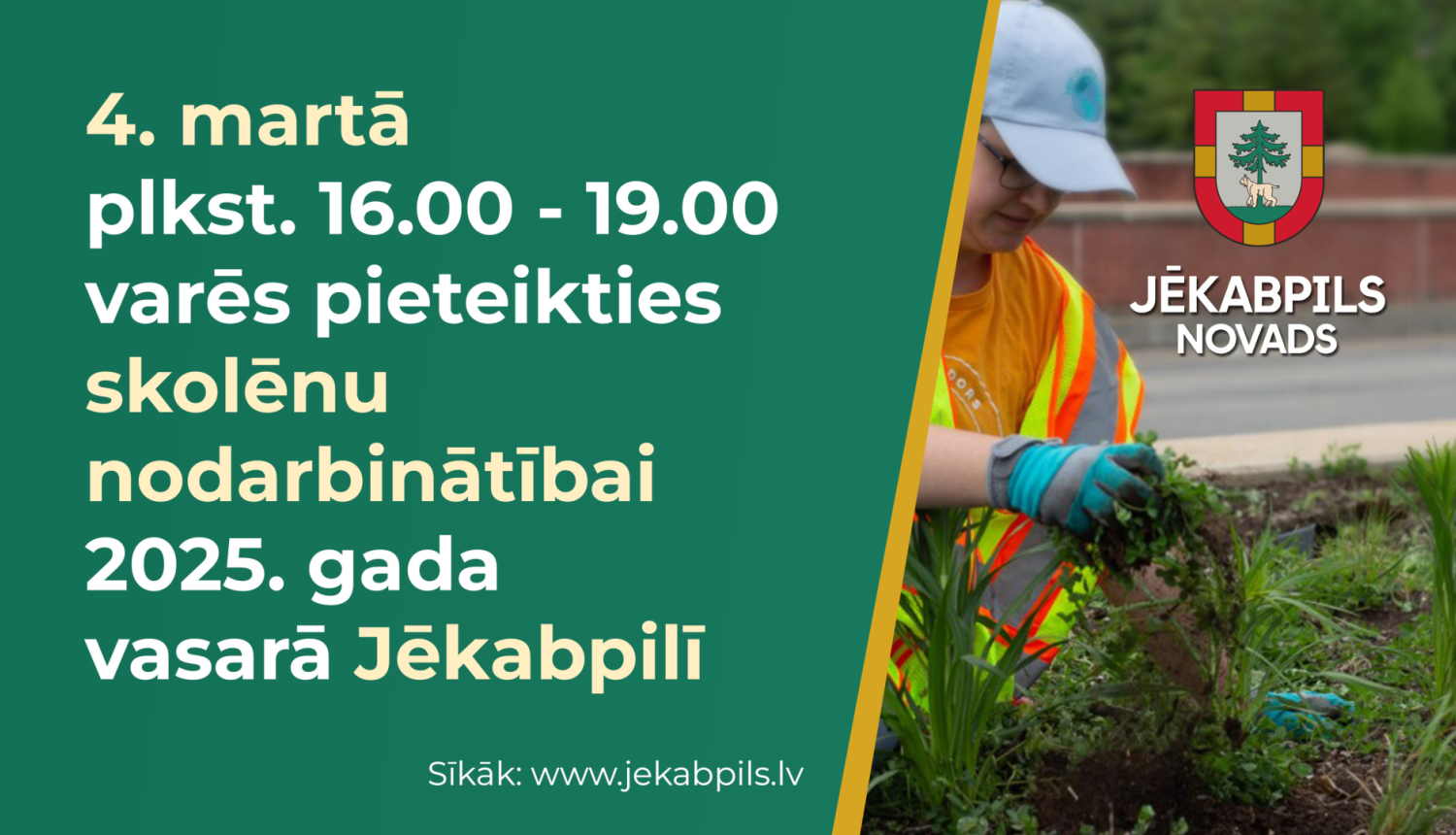 4. martā plkst. 16.00 - 19.00 varēs pieteikties skolēnu nodarbinātībai 2025. gada vasarā Jēkabpilī