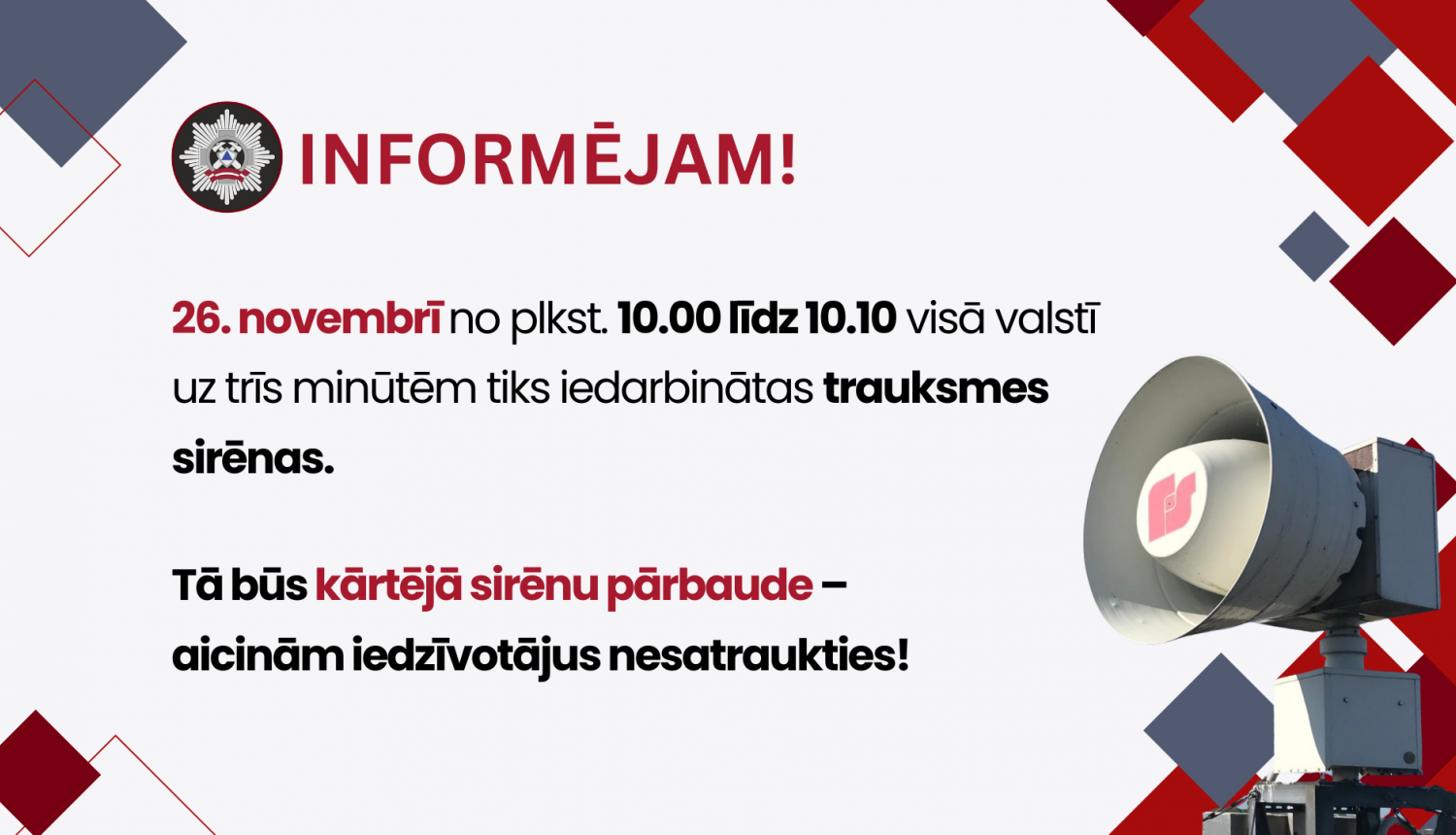 26. novembrī no plkst. 10:00 - 10:10 visā valstī uz trīs minūtēm tiks iedarbināta trauksmes sirēna